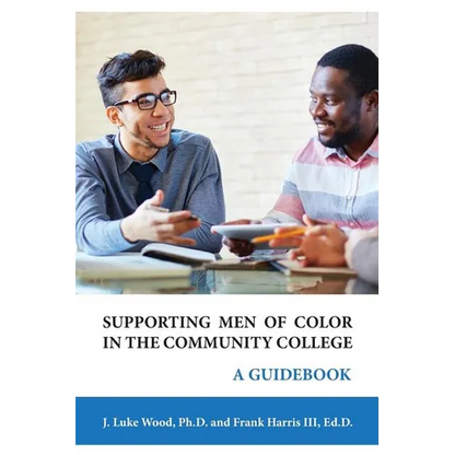 Supporting Men of Color In The Community College: A Guidebook - Paperback