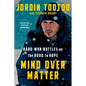 Mind Over Matter: Hard-Won Battles on the Road to Hope - Hardcover