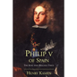Philip V of Spain - Paperback