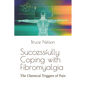 Successfully Coping with Fibromyalgia: The Chemical Triggers of Pain - Paperback