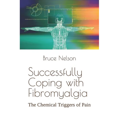 Successfully Coping with Fibromyalgia: The Chemical Triggers of Pain - Paperback