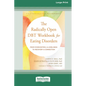 The Radically Open DBT Workbook for Eating Disorders: From Overcontrol and Loneliness to Recovery and Connection [Large Print 16 Pt Edition] - Paperback