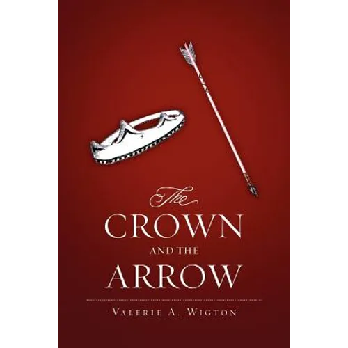 The Crown and the Arrow - Paperback