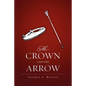 The Crown and the Arrow - Paperback