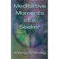 Meditative Moments of a Seeker - Paperback