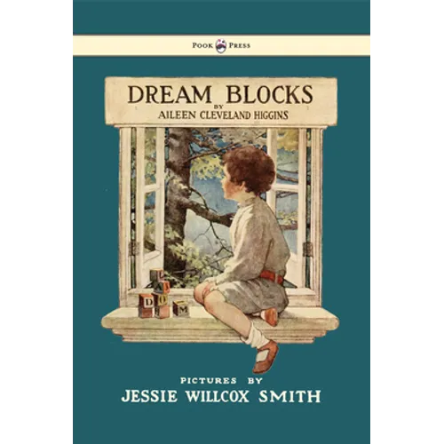 Dream Blocks - Illustrated by Jessie Willcox Smith - Hardcover