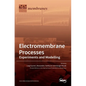 Electromembrane Processes: Experiments and Modelling - Hardcover