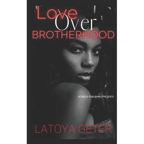 Love Over Brotherhood - Paperback