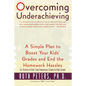 Overcoming Underachieving: A Simple Plan to Boost Your Kids' Grades and End the Homework Hassles - Paperback