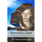 Powered by Grief: My adventures as a scientist, artist, and activist - Paperback