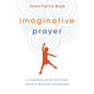 Imaginative Prayer: A Yearlong Guide for Your Child's Spiritual Formation - Paperback