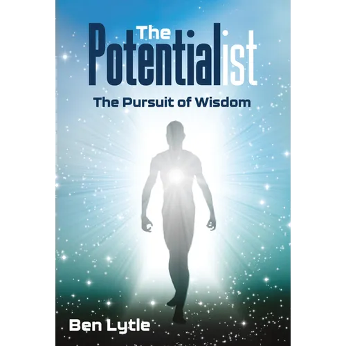 The Potentialist: The Pursuit of Wisdom - Hardcover