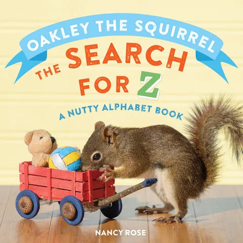 Oakley the Squirrel: The Search for Z: A Nutty Alphabet Book - Board Book