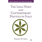 The Lega Nord and Contemporary Politics in Italy - Hardcover