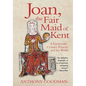 Joan, the Fair Maid of Kent: A Fourteenth-Century Princess and Her World - Hardcover