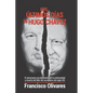 Los últimos días de Hugo Chávez: El alucinante encubrimiento de la enfermedad y muerte del líder del socialismo del Siglo XXI - Paperback