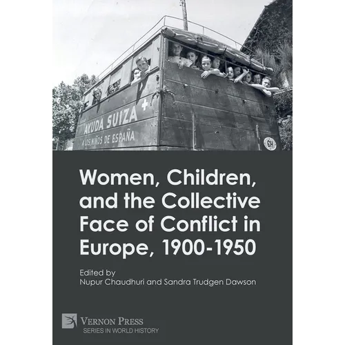 Women, Children, and the Collective Face of Conflict in Europe, 1900-1950 - Hardcover