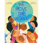 We Move the World - Hardcover