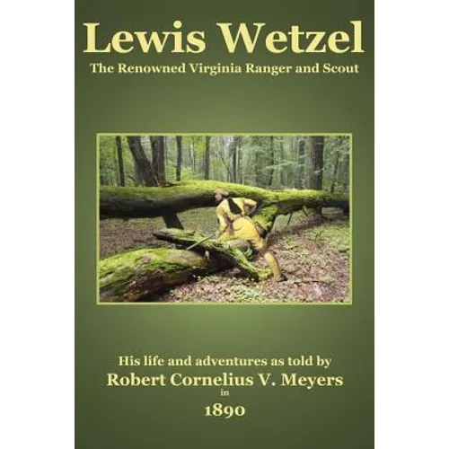 Lewis Wetzel: The Renowned Virginia Ranger and Scout - Paperback