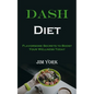 Dash Diet: Flavorsome Secrets to Boost Your Wellness Today - Paperback
