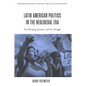 Latin American Politics in the Neoliberal Era: The Changing Dynamics of Class Struggle - Hardcover