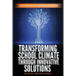 Transforming School Climate Through Innovative Solutions - Paperback