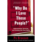 "Why Do I Love These People?": Understanding, Surviving, and Creating Your Own Family - Paperback