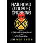 Railroad (Double) Crossing: A Novel: A Skirmish in the Lionel Vs Mth Train War - Hardcover