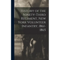 History of the Ninety-Third Regiment, New York Volunteer Infantry, 1861-1865 - Hardcover