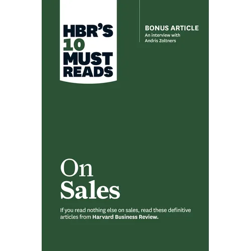 Hbr's 10 Must Reads on Sales (with Bonus Interview of Andris Zoltners) (Hbr's 10 Must Reads) - Paperback