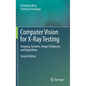 Computer Vision for X-Ray Testing: Imaging, Systems, Image Databases, and Algorithms - Hardcover