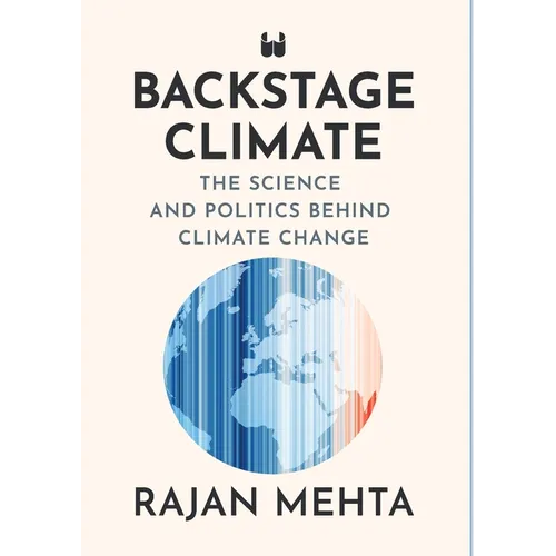 Backstage Climate: The Science and Politics Behind Climate Change - Hardcover