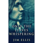 Only The Leaves Whispering - Hardcover