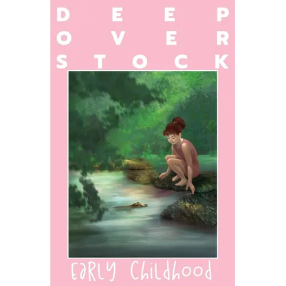 Deep Overstock Issue 20: Early Childhood - Paperback