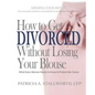 How to Get Divorced Without Losing Your Blouse: What Every Woman Needs to Know to Protect Her Future - Paperback