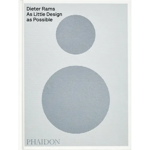 Dieter Rams: As Little Design as Possible - Hardcover