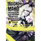 Machimaho: I Messed Up and Made the Wrong Person Into a Magical Girl! Vol. 8 - Paperback