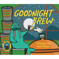 Goodnight Brew: A Parody for Beer People - Hardcover
