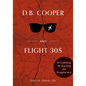 D. B. Cooper and Flight 305: Reexamining the Hijacking and Disappearance - Hardcover