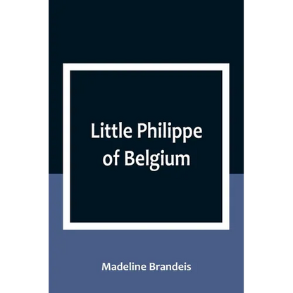 Little Philippe of Belgium - Paperback