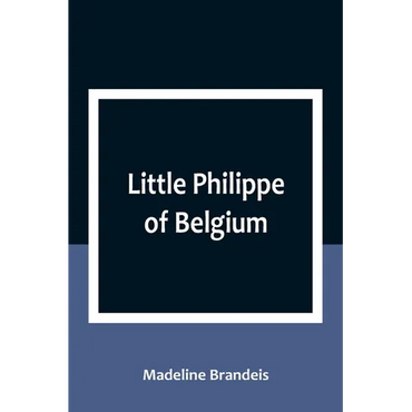 Little Philippe of Belgium - Paperback