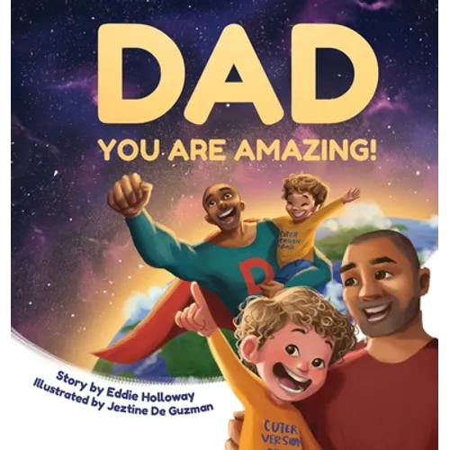 Dad You Are Amazing! - Hardcover
