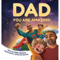 Dad You Are Amazing! - Hardcover
