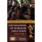 Foundations of Mariachi Education: Materials, Methods, and Resources - Paperback