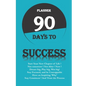 Planner 90 Days to Success: Serie 90 Days to ... Start a New Chapter of Your Life - Paperback