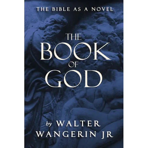 The Book of God: The Bible as a Novel - Paperback