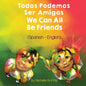 We Can All Be Friends (Spanish-English): Todos Podemos Ser Amigos - Paperback