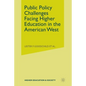 Public Policy Challenges Facing Higher Education in the American West - Paperback