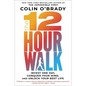 The 12-Hour Walk: Invest One Day, Conquer Your Mind, and Unlock Your Best Life - Hardcover