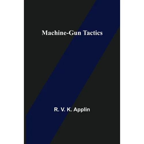 Machine-Gun Tactics - Paperback